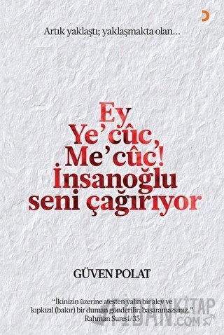 Ey Ye’cuc, Me’cuc! İnsanoğlu Seni Çağırıyor