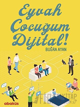 Eyvah Çocuğum Dijital!