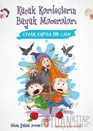 Eyvah, Kapıda Bir Cadı! - Küçük Kardeşlerin Büyük Maceraları