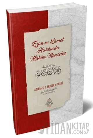 Ezân ve Kâmet Hakkında Mühim Meseleler