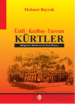 Ezidi - Kızılbaş - Yaresan Kürtler Mehmet Bayrak