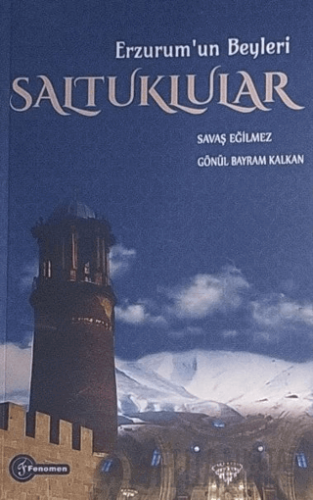 Erzurum'un Beyleri Saltuklular