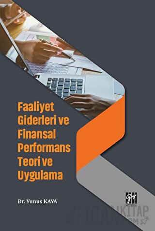 Faaliyet Giderleri ve Finansal Performans Teori ve Uygulama