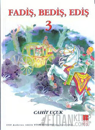 Fadiş, Bediş, Ediş 3