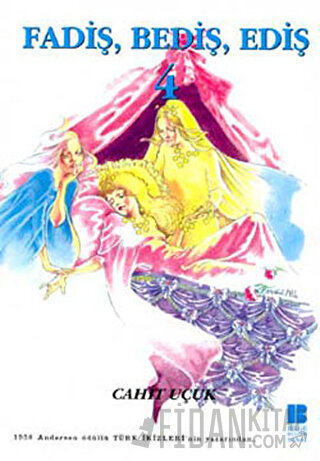 Fadiş, Bediş, Ediş 4