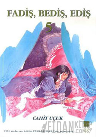 Fadiş, Bediş, Ediş 5