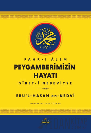 Fahr-i Alem Peygamberimizin Hayatı