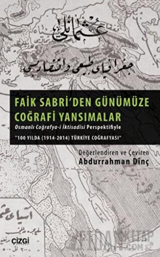 Faik Sabri'den Günümüze Coğrafi Yansımalar
