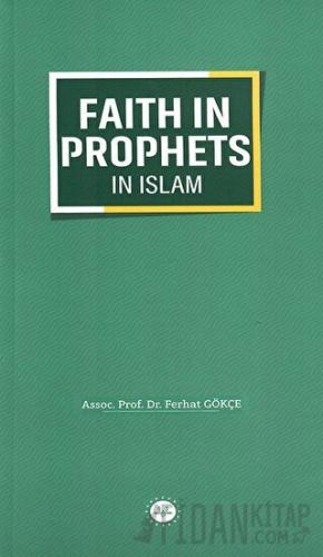 Faith in Prophets in Islam Ferhat Gökçe