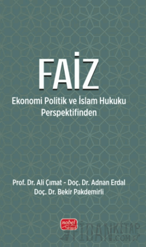 Faiz- Ekonomi Politik ve İslam Hukuku Perspektifinden