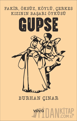 Fakir, Öksüz, Köylü, Çerkes Kızının Başarı Öyküsü Gupse