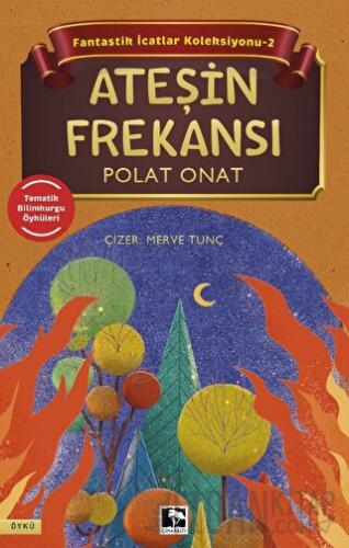 Fantastik İcatlar Koleksiyonu-2 Ateşin Frekansı