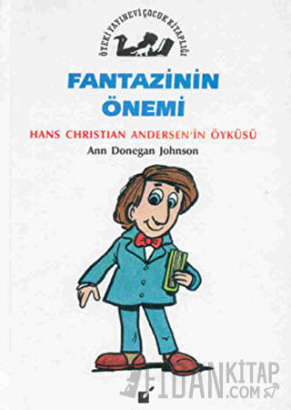 Fantezinin Önemi - Hans Christian Andersen'nın Öyküsü