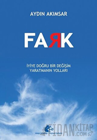 Fark - İyiye Doğru Bir Değişim Yaratmanın Yolları