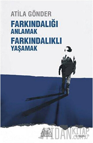 Farkındalığı Anlamak Farkındalıklı Yaşamak