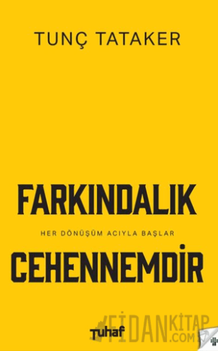 Farkındalık Cehennemdir