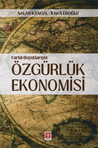 Farklı Boyutlarıyla Özgürlük Ekonomisi Nalan Kangal
