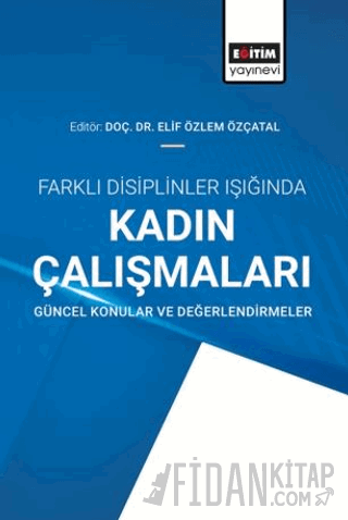 Farklı Disiplinler Işığında Kadın Çalışmaları