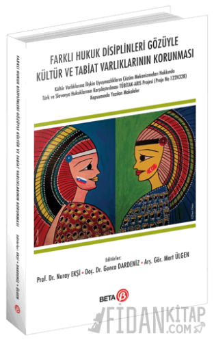 Farklı Hukuk Disiplinleri Gözüyle Kültür ve Tabiat Varlıklarının Korunması