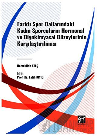 Farkli Spor Dallarindaki Kadin Sporcularin Hormonal ve Biyokimyasal Düzeylerinin Karşilaştirilmasi