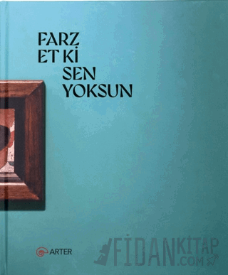 Farz Et Ki Sen Yoksun