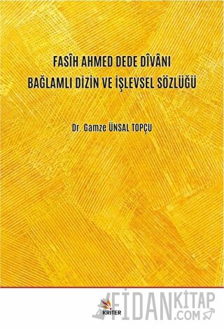 Fasih Ahmed Dede Divanı Bağlamlı Dizin ve İşlevsel Sözlüğü