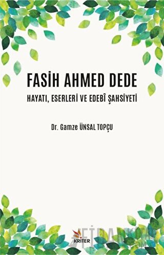 Fasih Ahmed Dede Hayatı, Eserleri ve Edebi Şahsiyeti