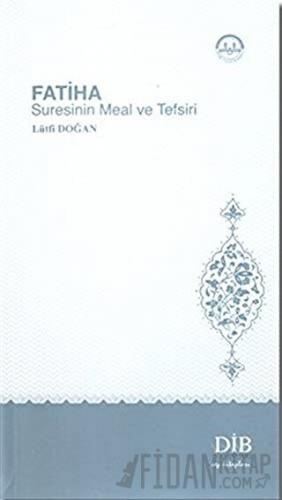 Fatiha Suresinin Meal ve Tefsiri Lütfi Doğan