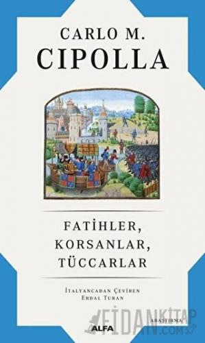 Fatihler, Korsanlar, Tüccarlar