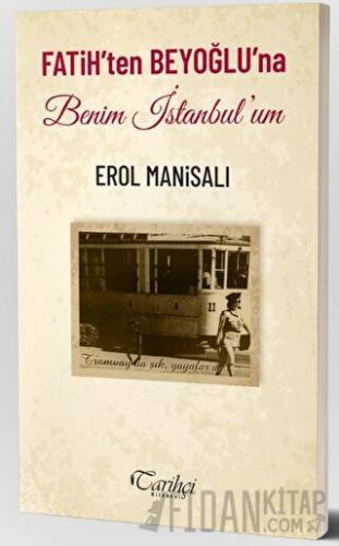 Fatih'ten Beyoğlu'na Benim İstanbul'um