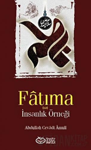 Fatıma (sa) - İnsanlık Örneği