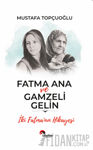 Fatma Ana ve Gamzeli Gelin