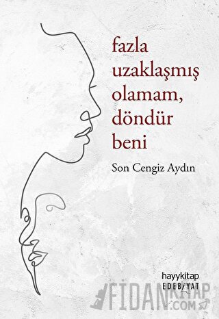 Fazla Uzaklaşmış Olamam Döndür Beni Son Cengiz Aydın