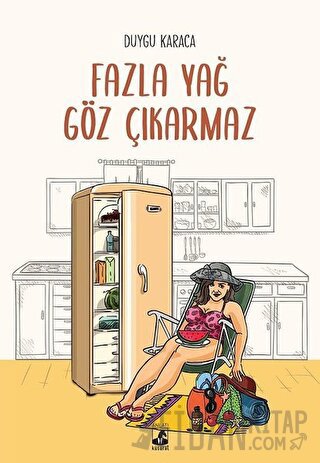 Fazla Yağ Göz Çıkarmaz