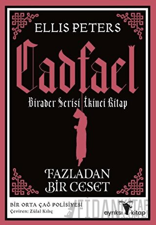 Fazladan Bir Ceset - Cadfael Birader Serisi İkinci Kitap