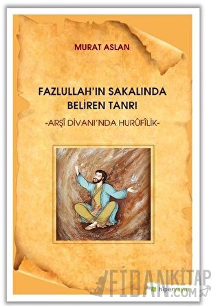 Fazlullah'ın Sakalında Beliren Tanrı