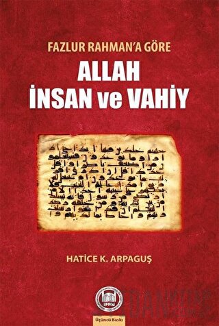 Fazlur Rahman’a Göre Allah İnsan ve Vahiy