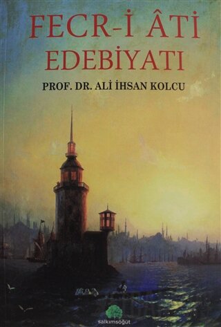 Fecr-i Ati Edebiyatı Ali İhsan Kolcu