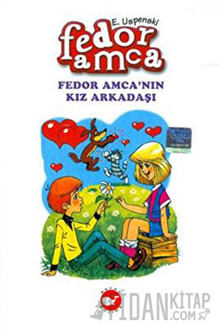 Fedor Amca’nın Kız Arkadaşı Eduard Uspenski