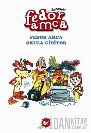 Fedor Amca Okula Gidiyor Eduard Uspenski