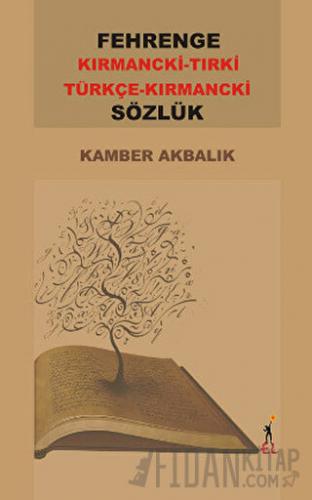 Fehrenge Kırmancki-Tırki /  Türkçe -Kırmancki Sözlük