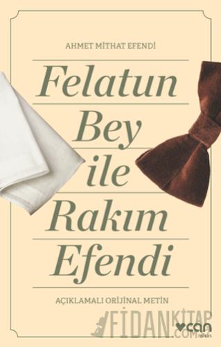 Felatun Bey ve Rakım Efendi (Açıklamalı Orijinal Metin)