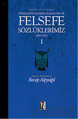 Felsefe Dili Olarak Türkçenin Gelişim Aşamaları ve Sözlüklerimiz 1 (Ci