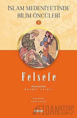 Felsefe - İslam Medeniyetinde Bilim Öncüleri 3