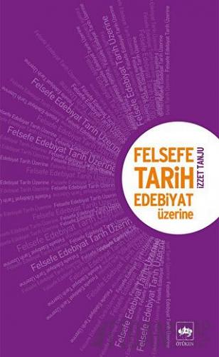 Felsefe, Tarih, Edebiyat Üzerine