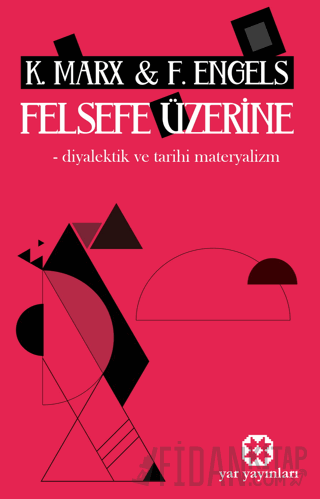 Felsefe Üzerine - Diyalektik ve Tarihi Materyalizm