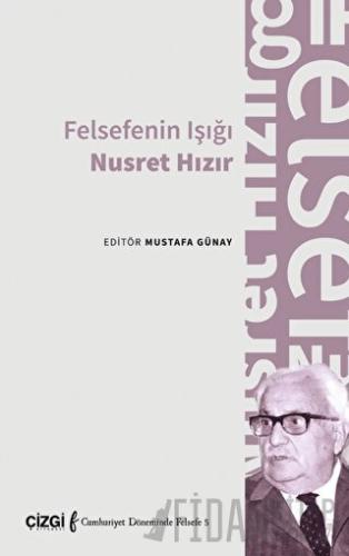 Felsefenin Işığı Nusret Hızır Mustafa Günay