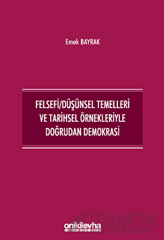 Felsefi/Düşünsel Temelleri ve Tarihsel Örnekleriyle Doğrudan Demokrasi
