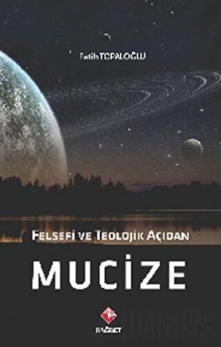 Felsefi ve Teolojik Açıdan Mucize Fatih Topaloğlu