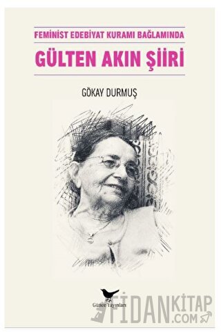 Feminist Edebiyat Kuramı Bağlamında Gülten Akın Şiiri
